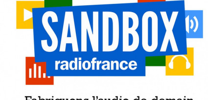 SANDBOX RADIO FRANCE, fabriquons l’audio de demain